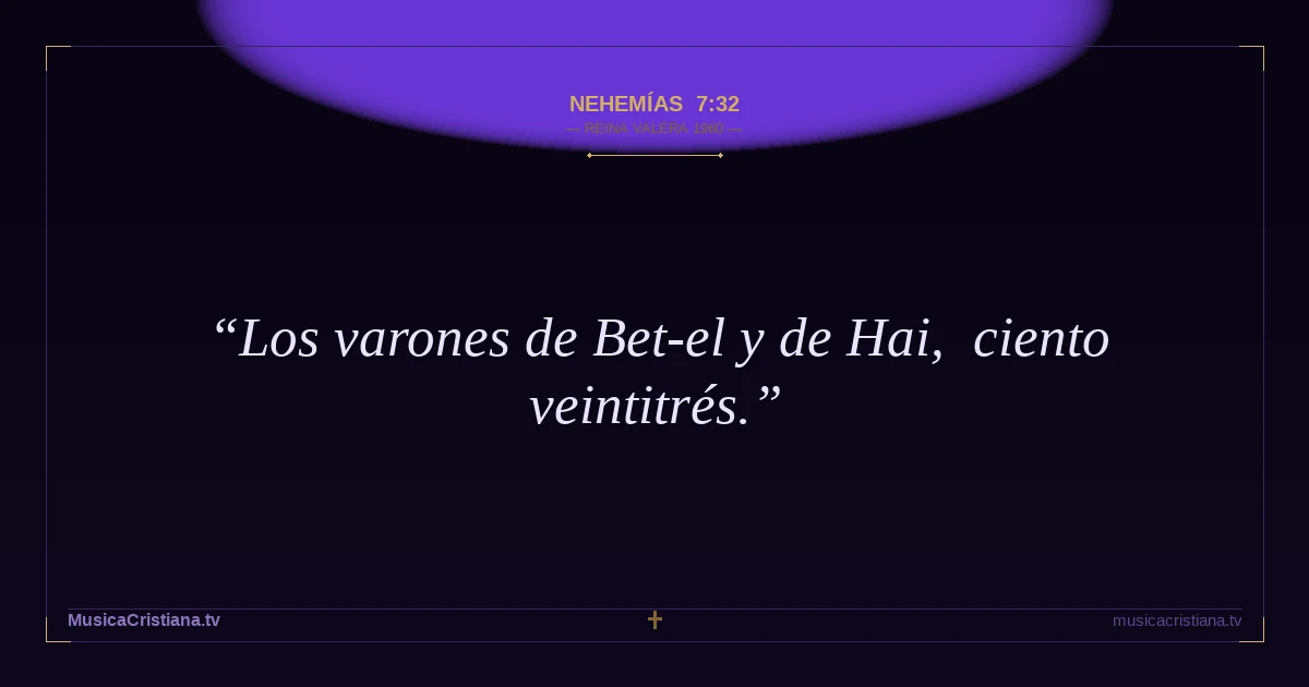 Nehemías 7:32 — Biblia Reina Valera 1960 — MusicaCristiana.tv