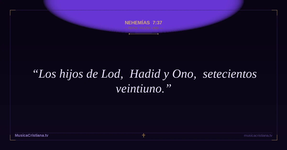 Nehemías 7:37 — Biblia Reina Valera 1960 — MusicaCristiana.tv
