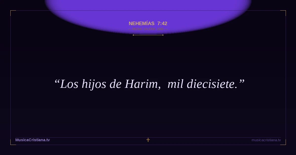 Nehemías 7:42 — Biblia Reina Valera 1960 — MusicaCristiana.tv