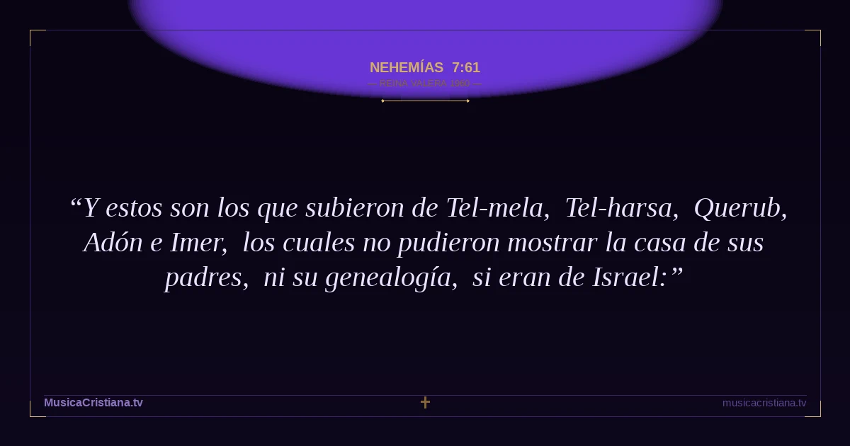 Nehemías 7:61 — Biblia Reina Valera 1960 — MusicaCristiana.tv