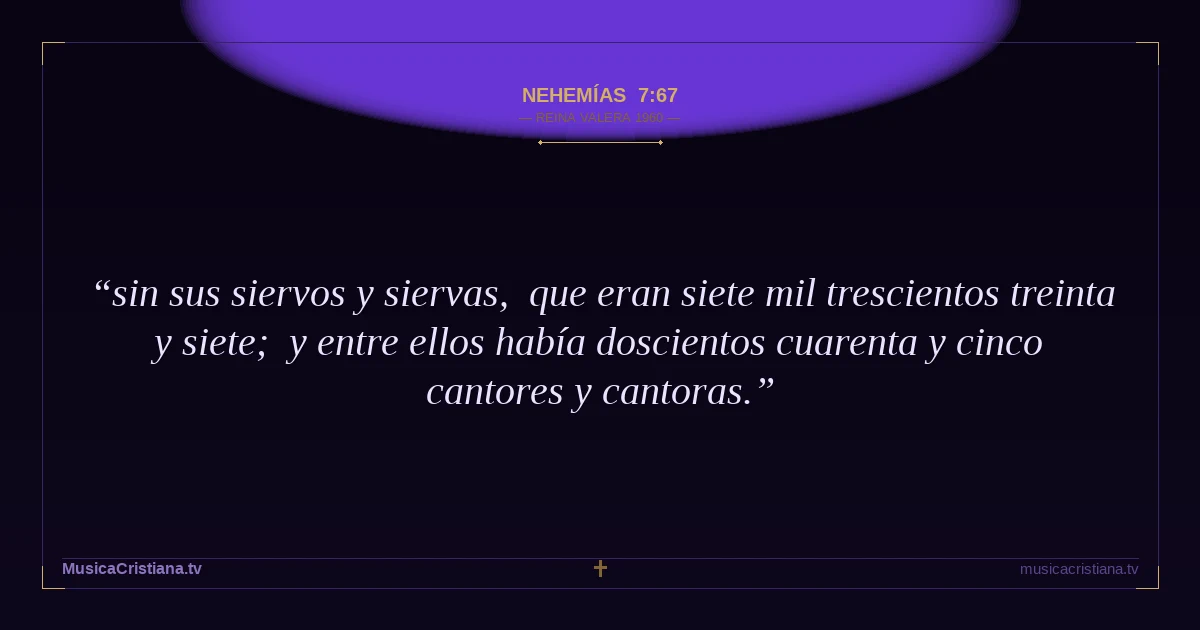Nehemías 7:67 — Biblia Reina Valera 1960 — MusicaCristiana.tv