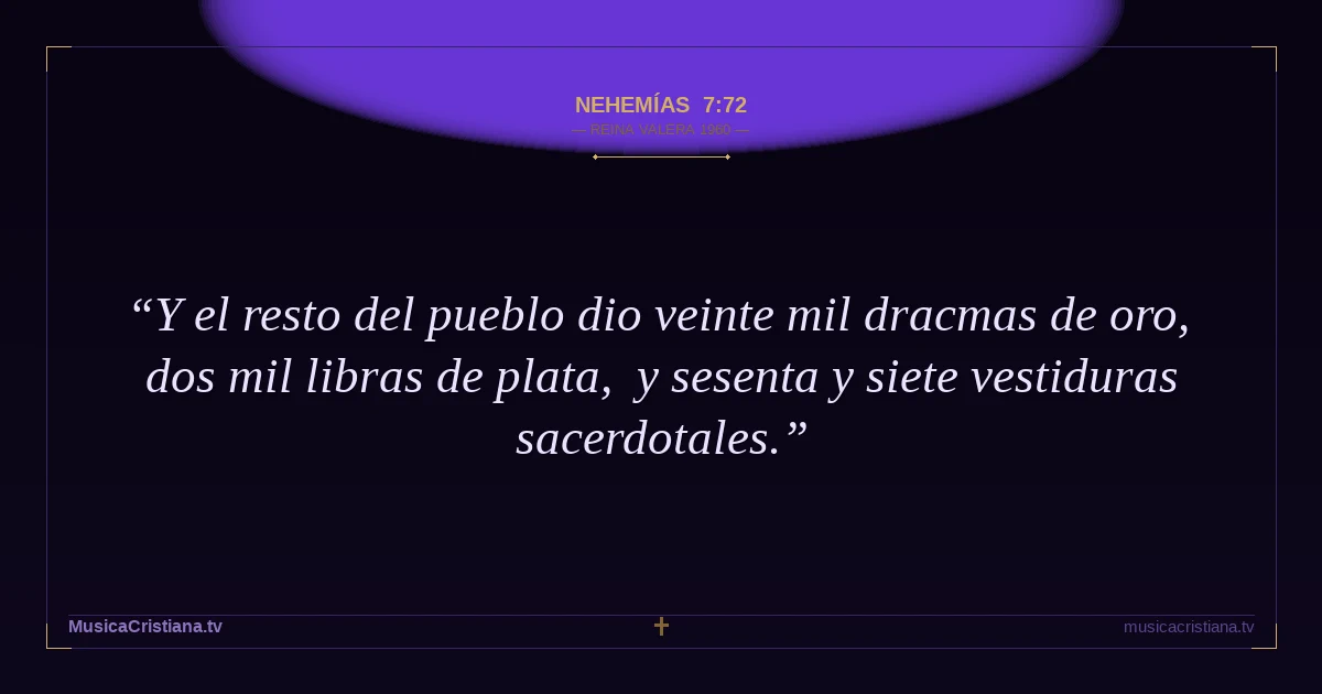 Nehemías 7:72 — Biblia Reina Valera 1960 — MusicaCristiana.tv