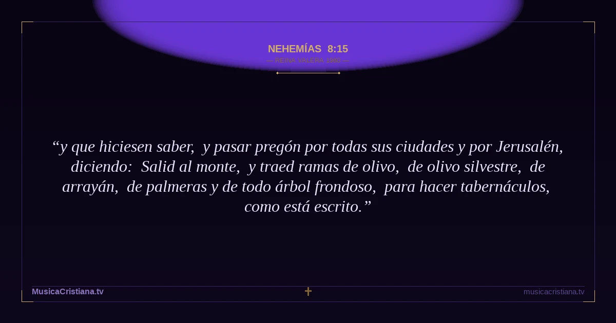 Nehemías 8:15 — Biblia Reina Valera 1960 — MusicaCristiana.tv