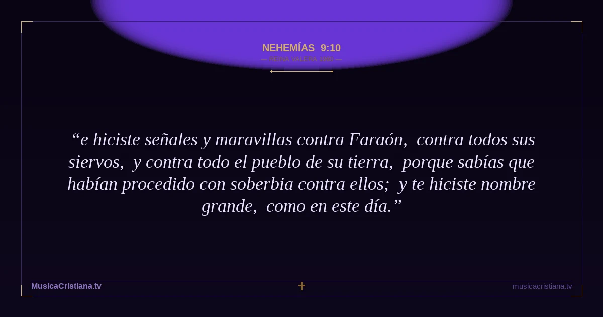 Nehemías 9:10 — Biblia Reina Valera 1960 — MusicaCristiana.tv