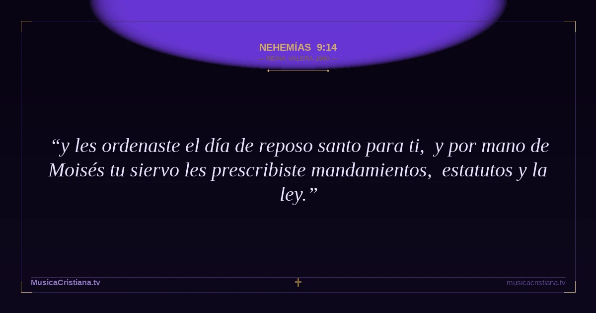 Nehemías 9:14 — Biblia Reina Valera 1960 — MusicaCristiana.tv