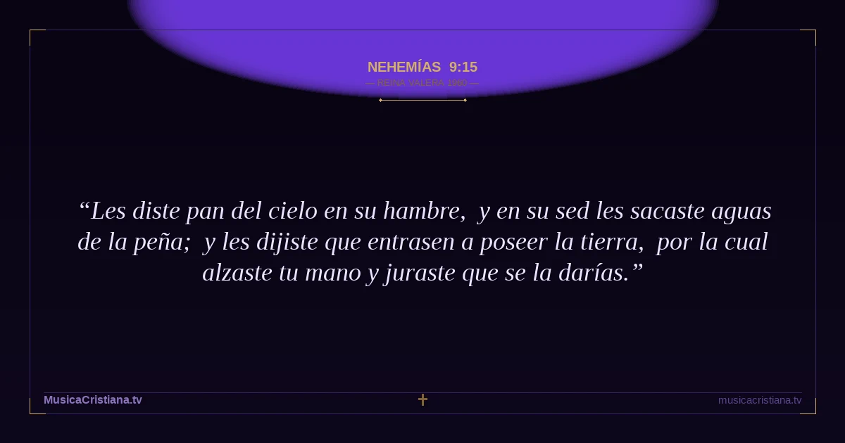 Nehemías 9:15 — Biblia Reina Valera 1960 — MusicaCristiana.tv