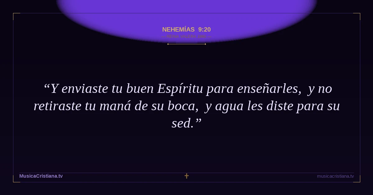 Nehemías 9:20 — Biblia Reina Valera 1960 — MusicaCristiana.tv