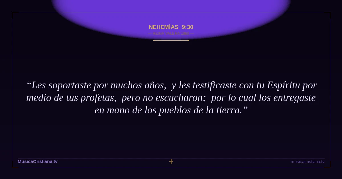Nehemías 9:30 — Biblia Reina Valera 1960 — MusicaCristiana.tv