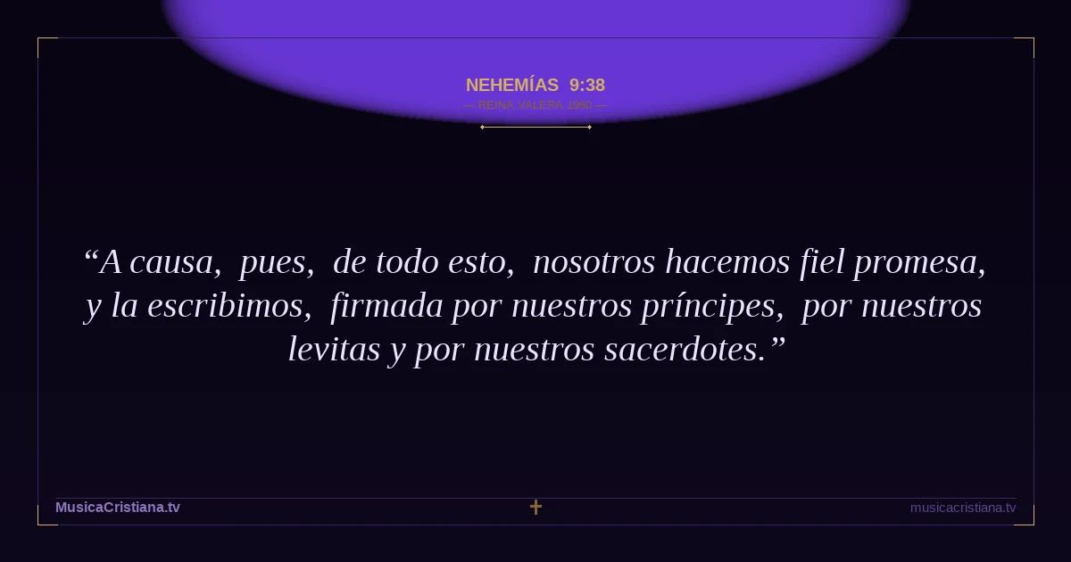 Nehemías 9:38 — Biblia Reina Valera 1960 — MusicaCristiana.tv