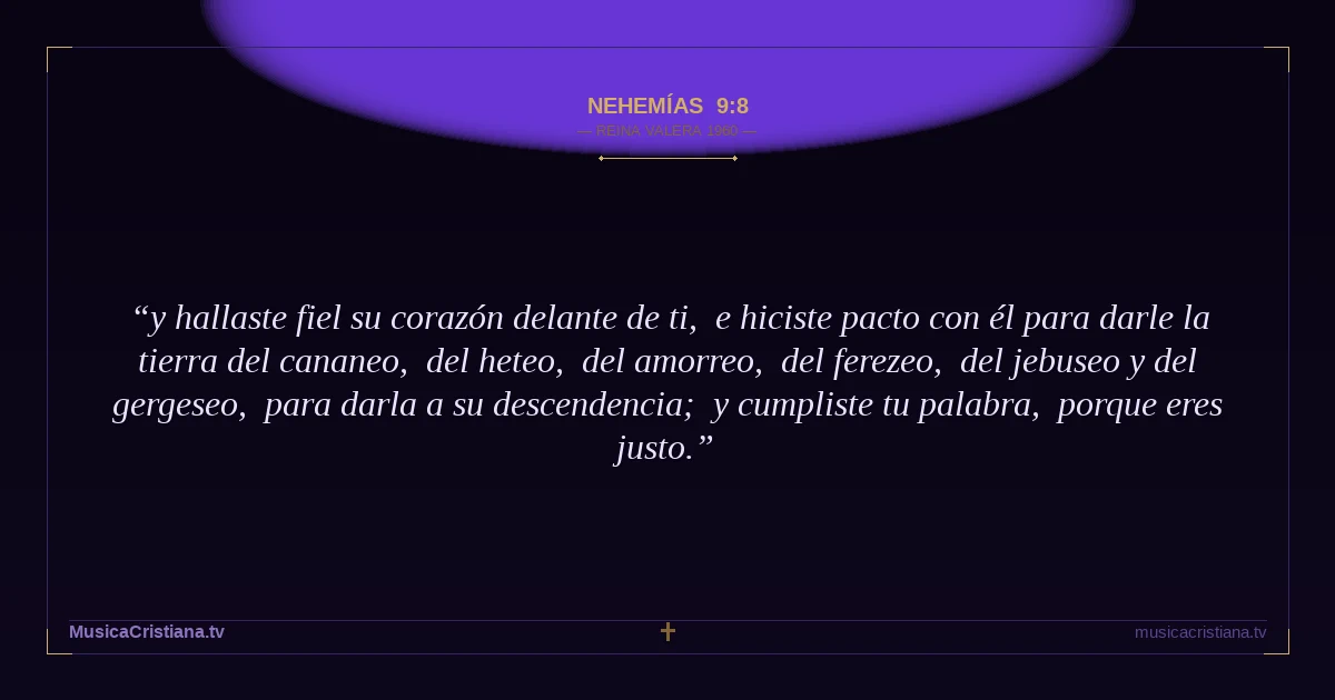 Nehemías 9:8 — Biblia Reina Valera 1960 — MusicaCristiana.tv