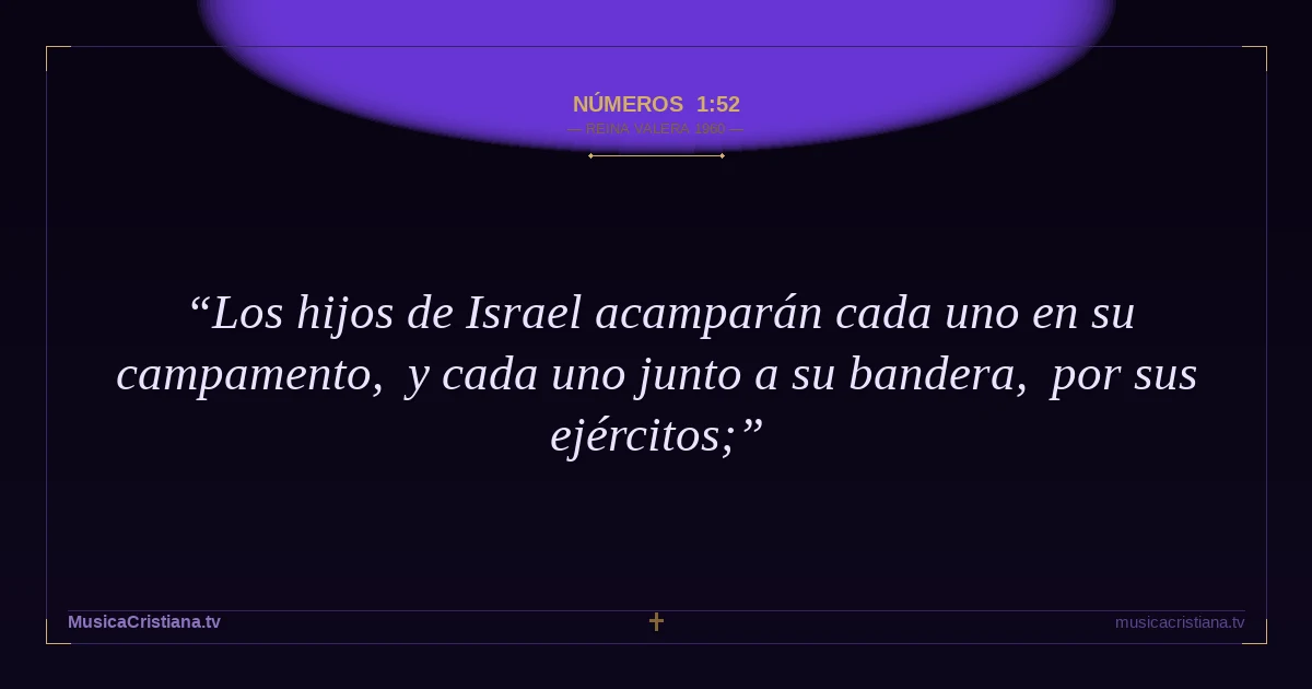 Números 1:52 — Biblia Reina Valera 1960 — MusicaCristiana.tv