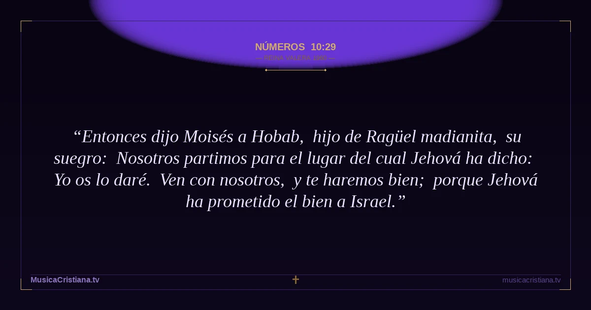 Números 10:29 — Biblia Reina Valera 1960 — MusicaCristiana.tv