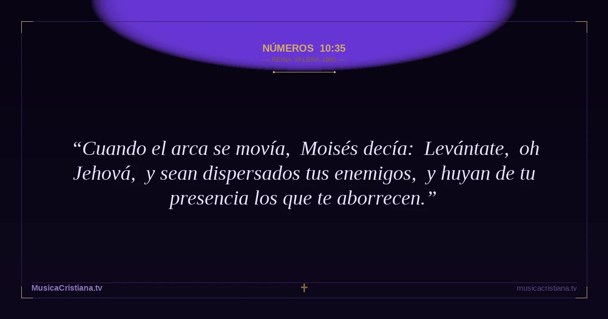 Números 10:35 — Biblia Reina Valera 1960 — MusicaCristiana.tv