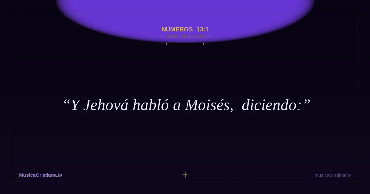 Números 13:1 — Biblia Reina Valera 1960 — MusicaCristiana.tv
