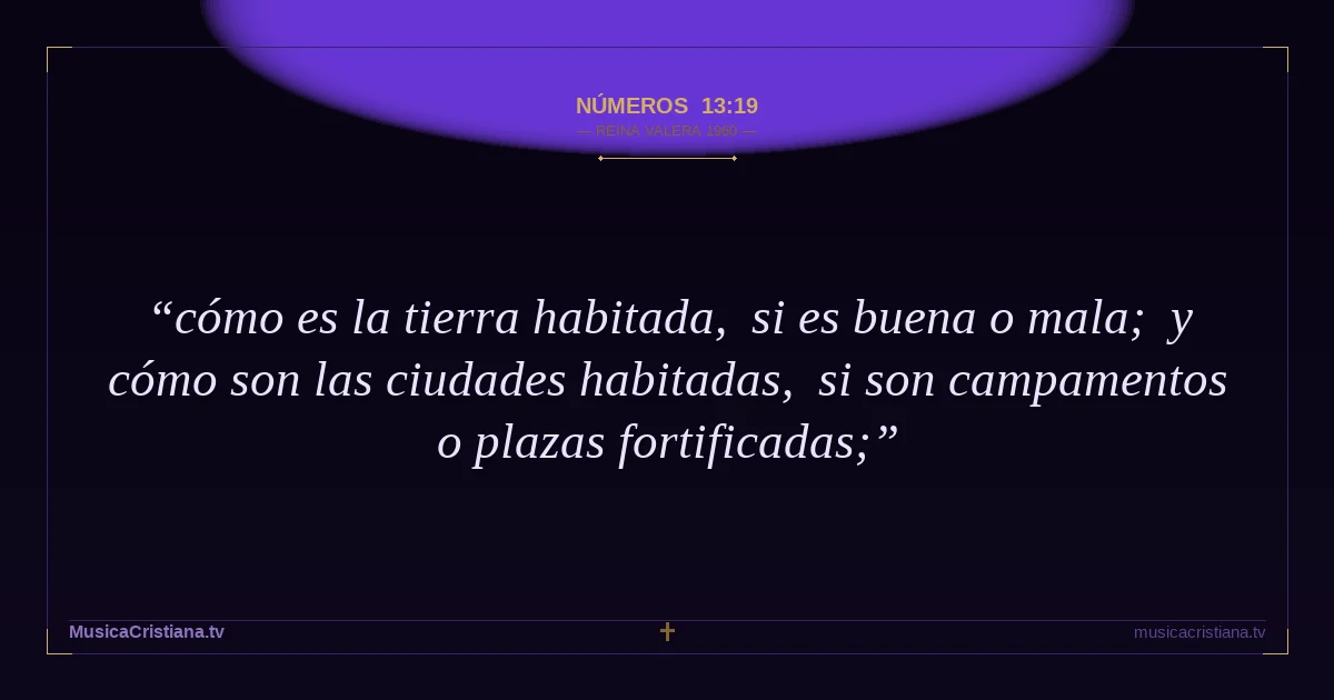 Números 13:19 — Biblia Reina Valera 1960 — MusicaCristiana.tv