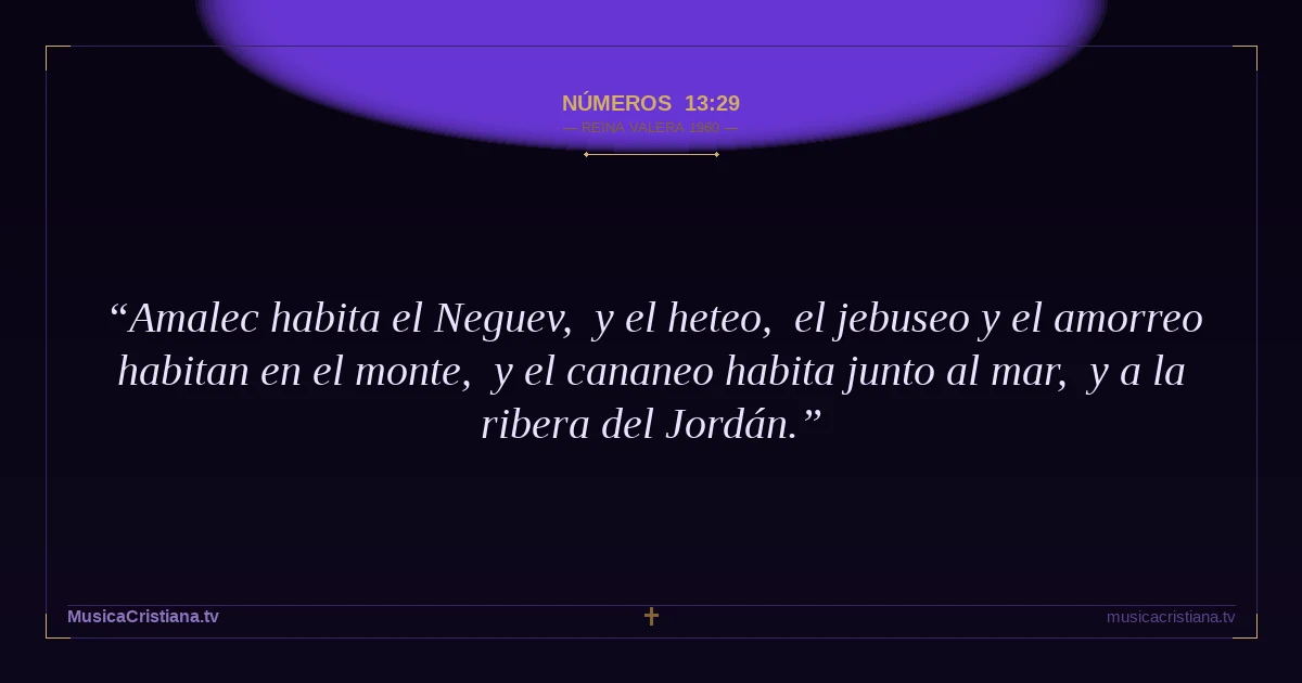 Números 13:29 — Biblia Reina Valera 1960 — MusicaCristiana.tv