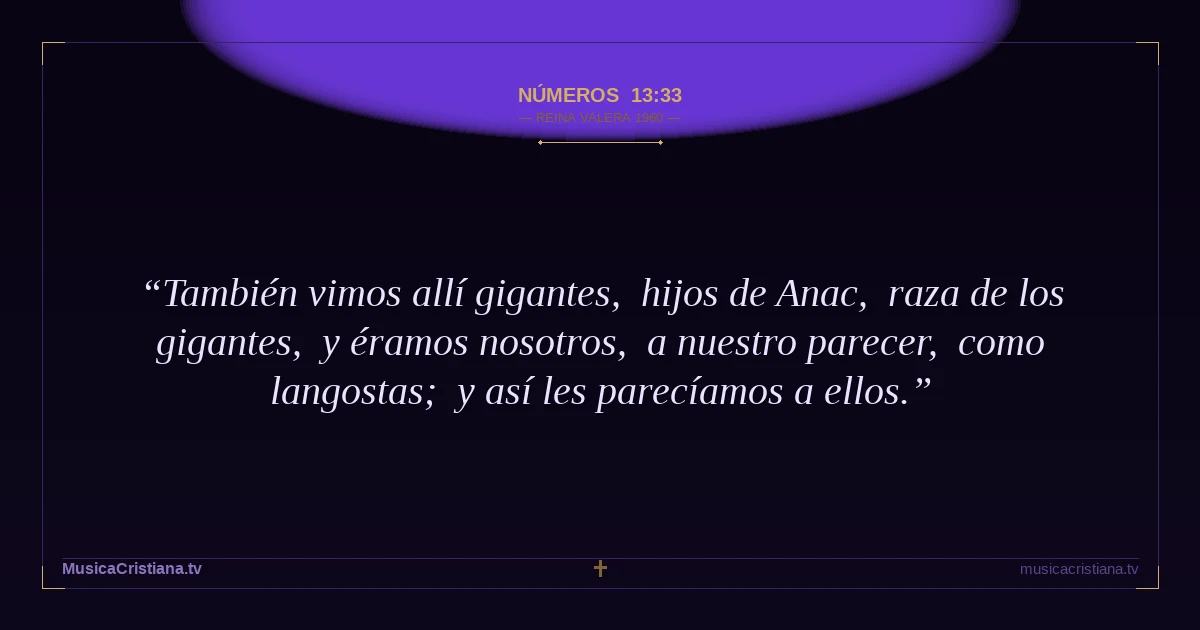 Números 13:33 — Biblia Reina Valera 1960 — MusicaCristiana.tv