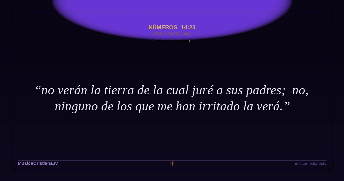 Números 14:23 — Biblia Reina Valera 1960 — MusicaCristiana.tv