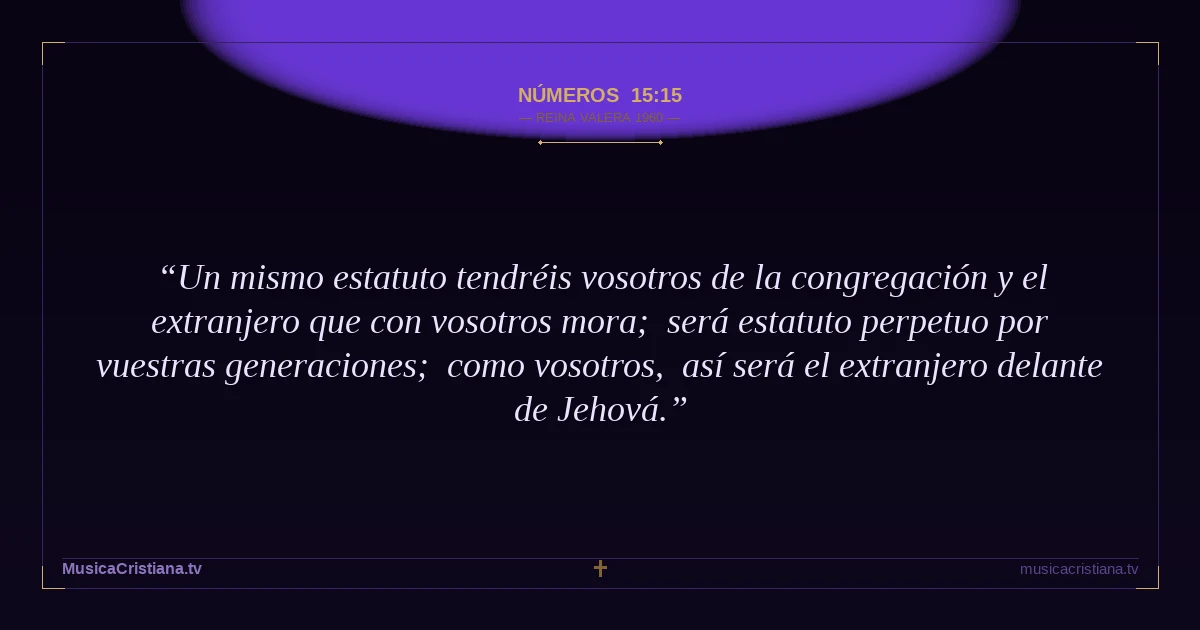 Números 15:15 — Biblia Reina Valera 1960 — MusicaCristiana.tv