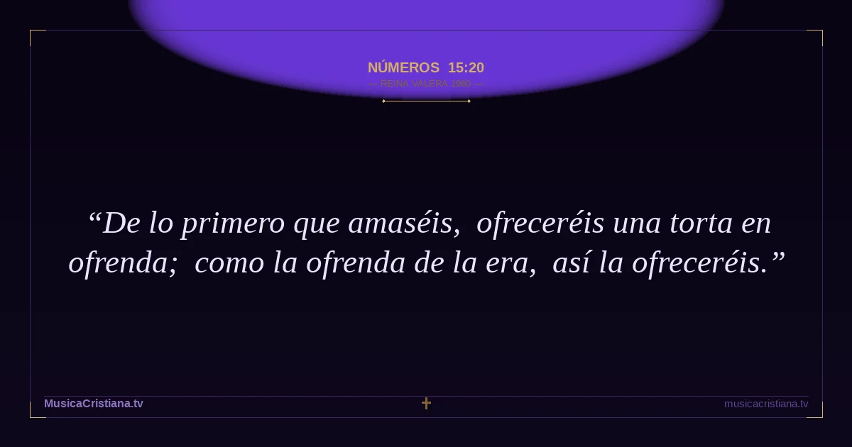 Números 15:20 — Biblia Reina Valera 1960 — MusicaCristiana.tv