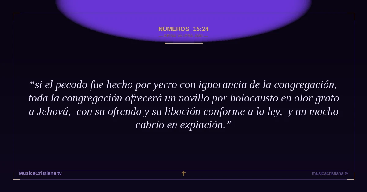 Números 15:24 — Biblia Reina Valera 1960 — MusicaCristiana.tv