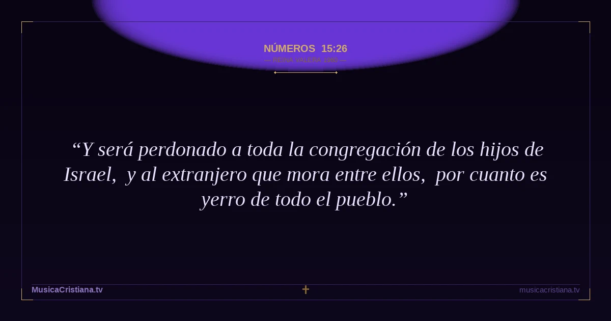 Números 15:26 — Biblia Reina Valera 1960 — MusicaCristiana.tv