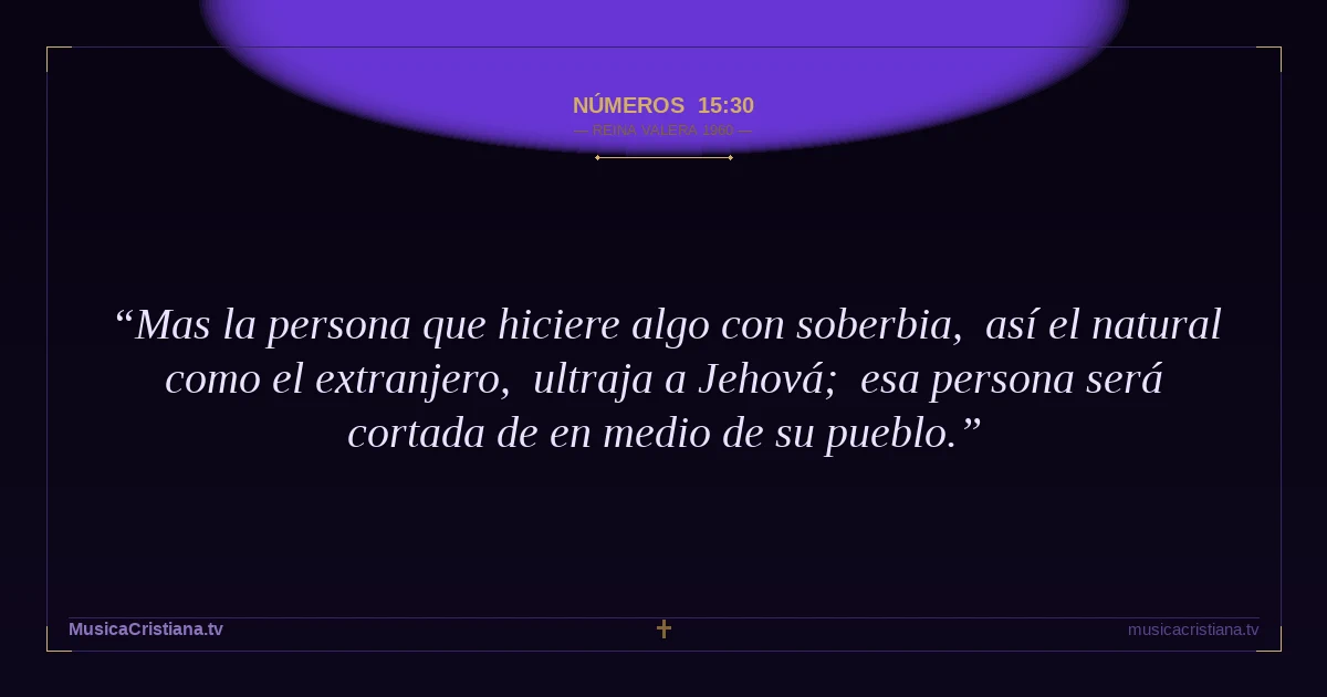 Números 15:30 — Biblia Reina Valera 1960 — MusicaCristiana.tv