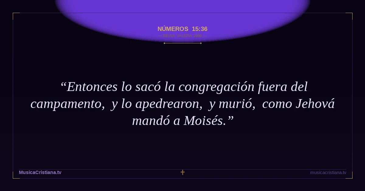 Números 15:36 — Biblia Reina Valera 1960 — MusicaCristiana.tv