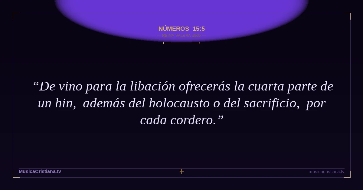 Números 15:5 — Biblia Reina Valera 1960 — MusicaCristiana.tv