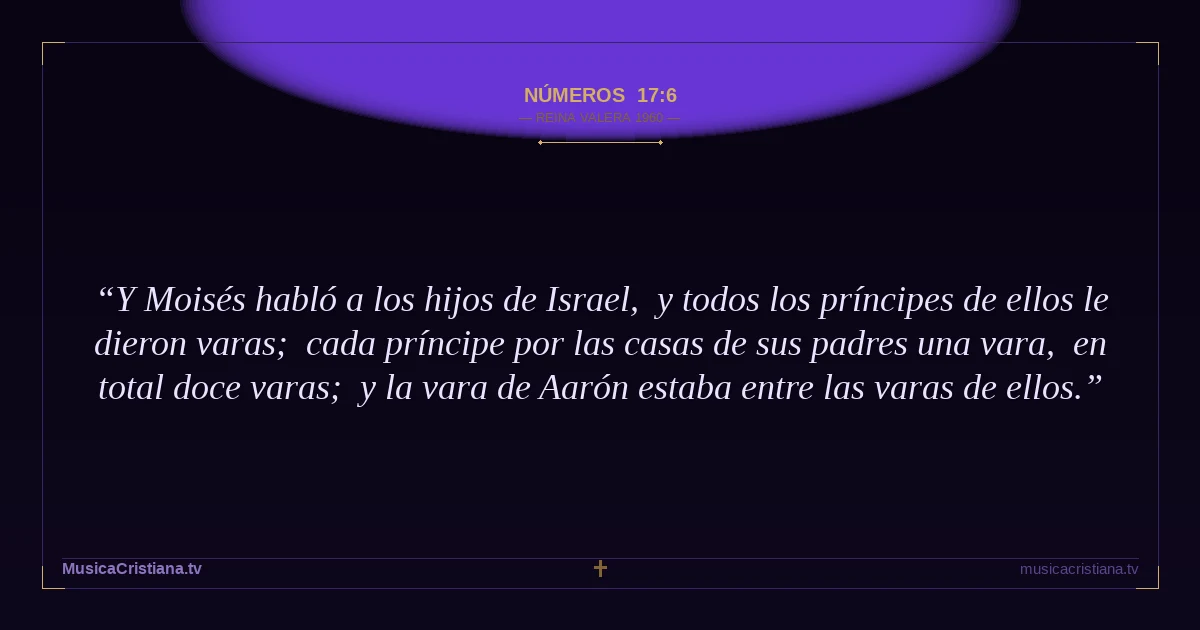 Números 17:6 — Biblia Reina Valera 1960 — MusicaCristiana.tv