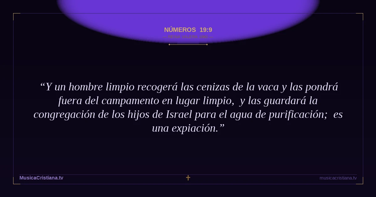 Números 19:9 — Biblia Reina Valera 1960 — MusicaCristiana.tv
