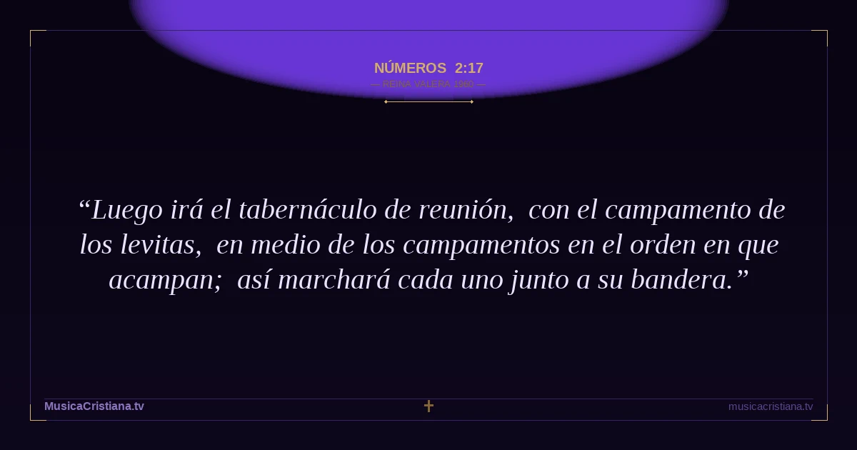 Números 2:17 — Biblia Reina Valera 1960 — MusicaCristiana.tv