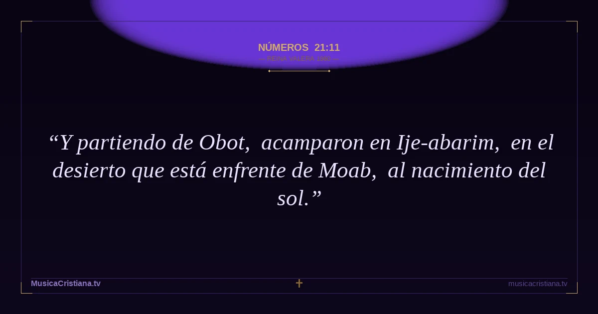 Números 21:11 — Biblia Reina Valera 1960 — MusicaCristiana.tv