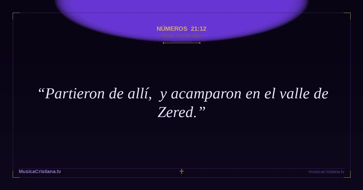 Números 21:12 — Biblia Reina Valera 1960 — MusicaCristiana.tv