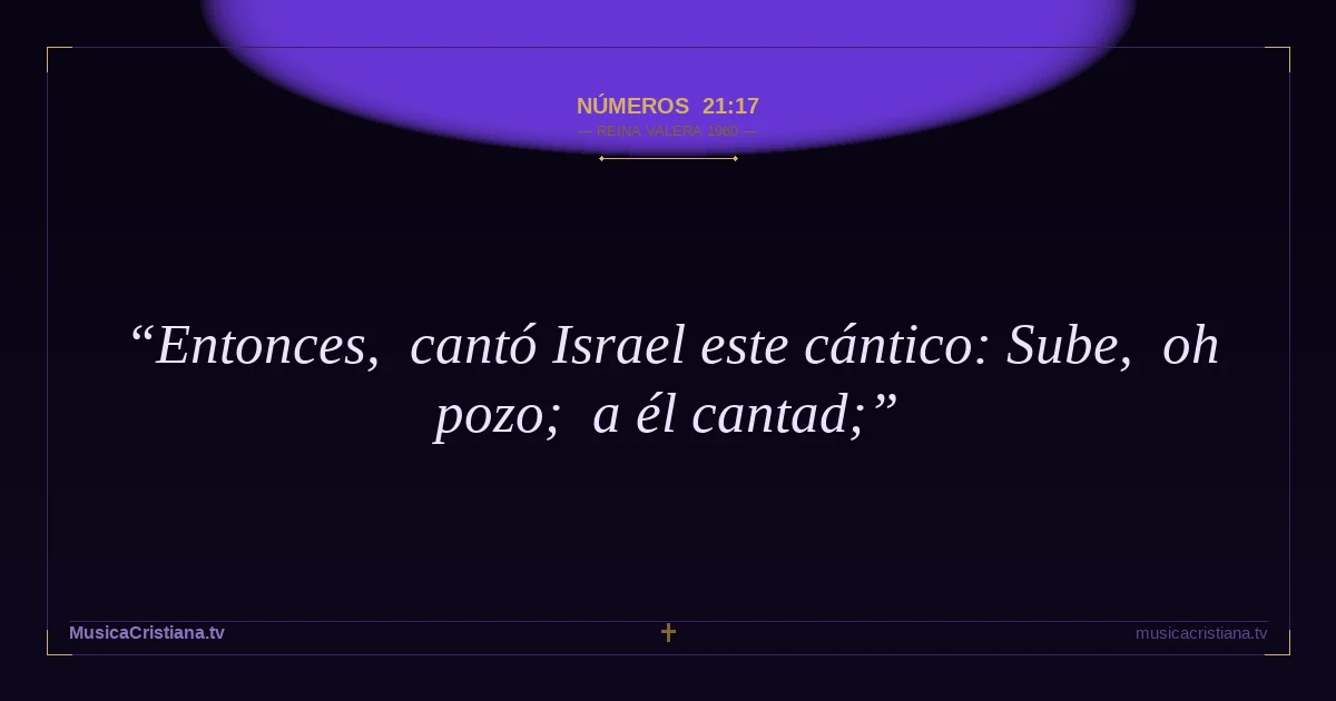Números 21:17 — Biblia Reina Valera 1960 — MusicaCristiana.tv
