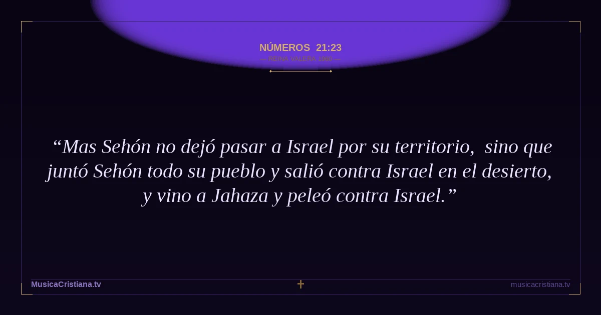 Números 21:23 — Biblia Reina Valera 1960 — MusicaCristiana.tv