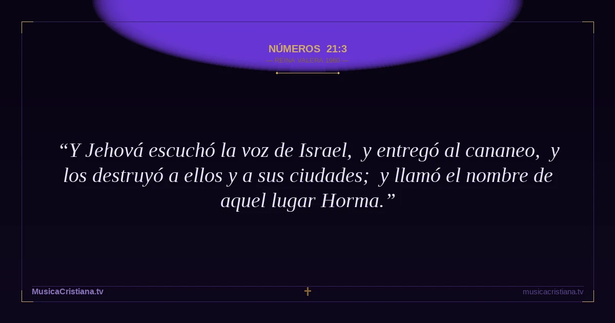 Números 21:3 — Biblia Reina Valera 1960 — MusicaCristiana.tv