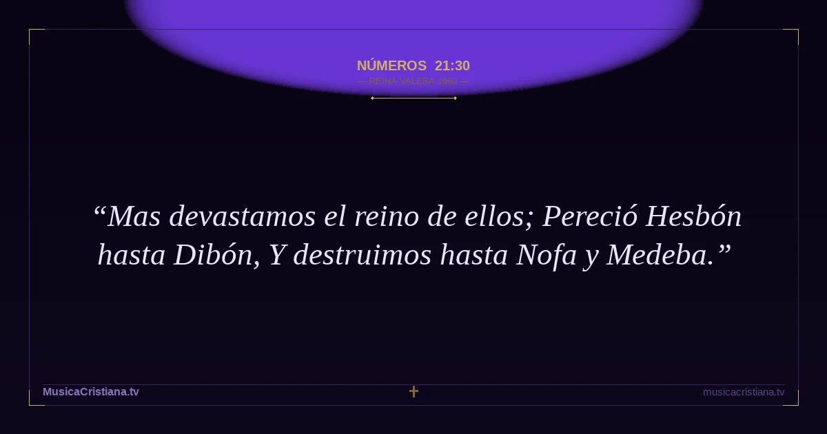 Números 21:30 — Biblia Reina Valera 1960 — MusicaCristiana.tv