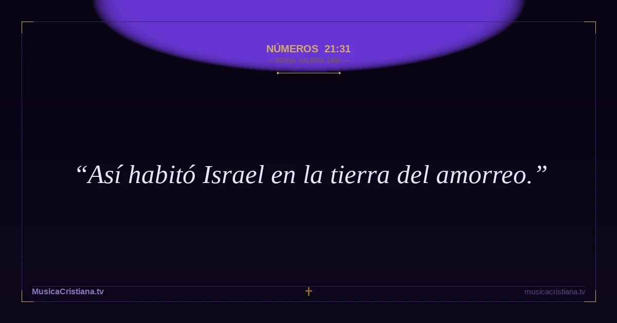 Números 21:31 — Biblia Reina Valera 1960 — MusicaCristiana.tv