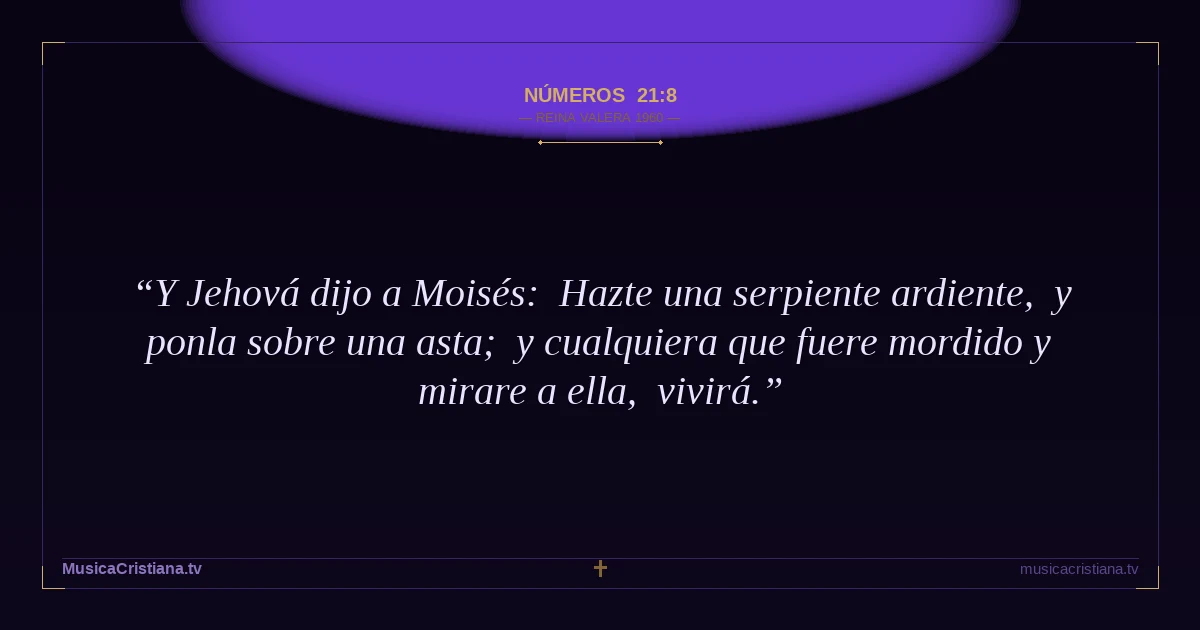 Números 21:8 — Biblia Reina Valera 1960 — MusicaCristiana.tv