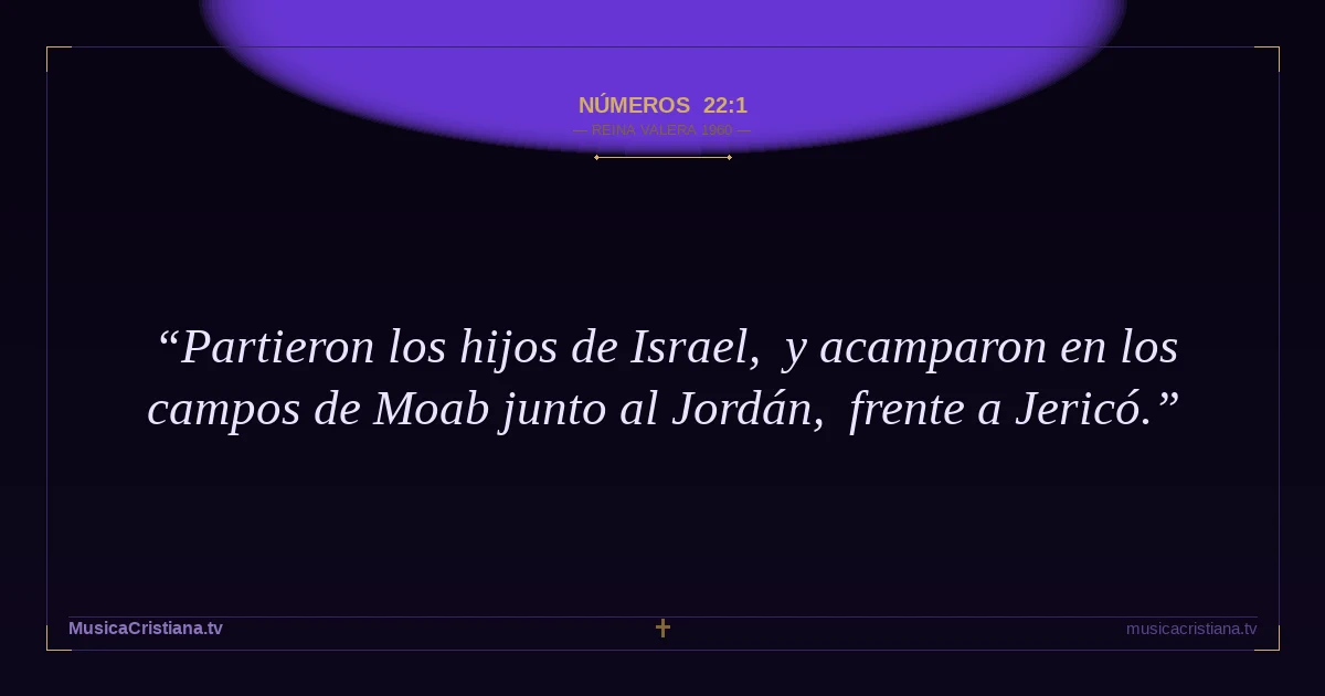 Números 22:1 — Biblia Reina Valera 1960 — MusicaCristiana.tv