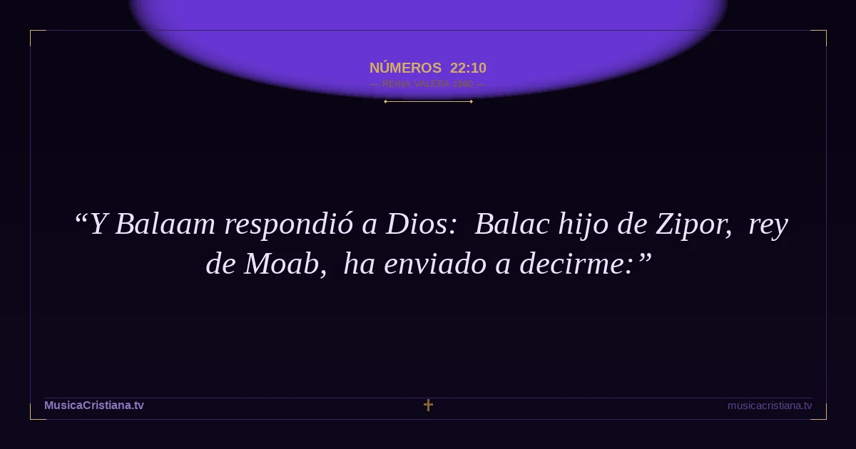 Números 22:10 — Biblia Reina Valera 1960 — MusicaCristiana.tv
