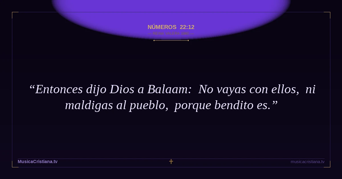 Números 22:12 — Biblia Reina Valera 1960 — MusicaCristiana.tv