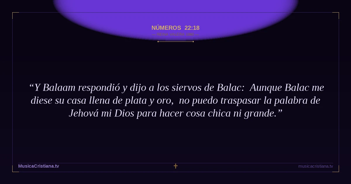 Números 22:18 — Biblia Reina Valera 1960 — MusicaCristiana.tv