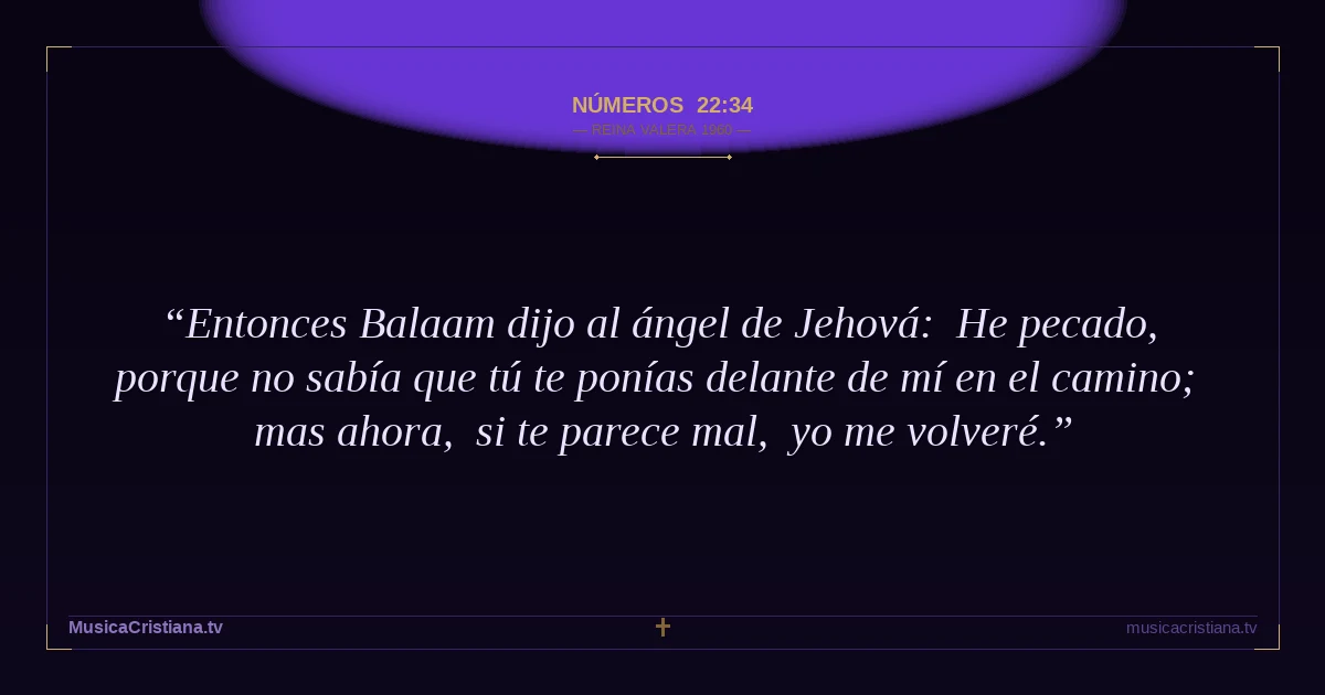 Números 22:34 — Biblia Reina Valera 1960 — MusicaCristiana.tv