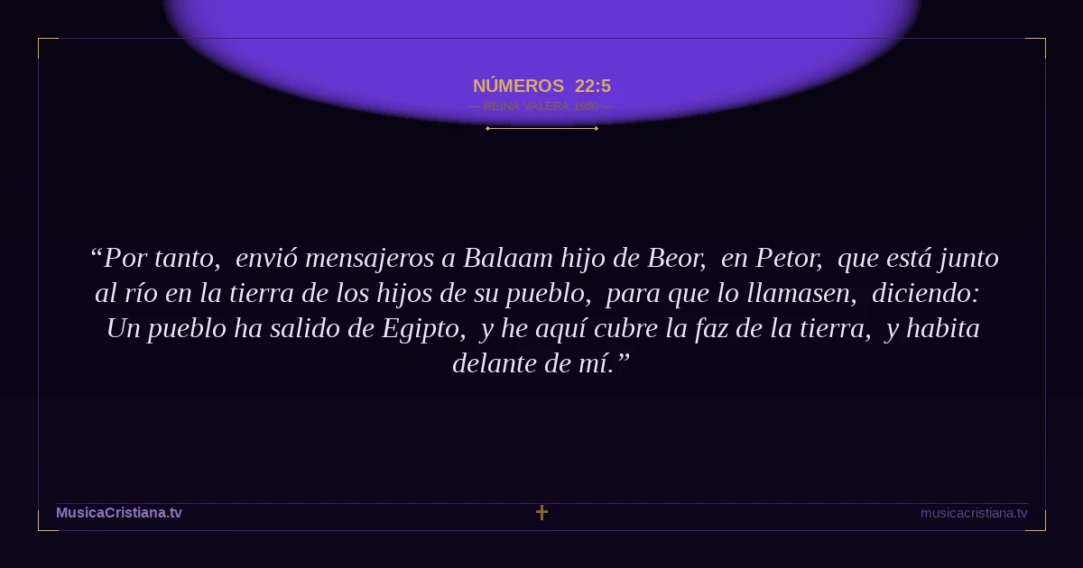 Números 22:5 — Biblia Reina Valera 1960 — MusicaCristiana.tv