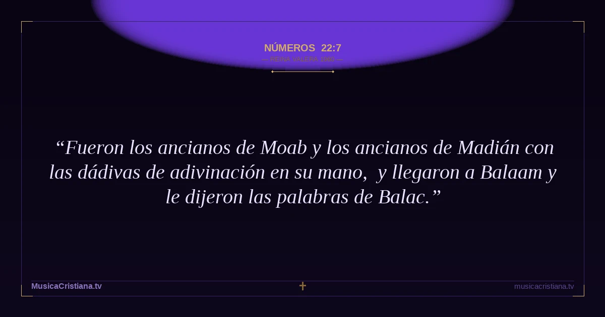 Números 22:7 — Biblia Reina Valera 1960 — MusicaCristiana.tv