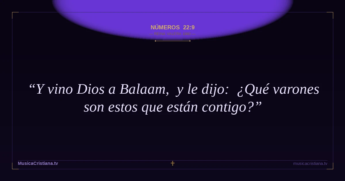 Números 22:9 — Biblia Reina Valera 1960 — MusicaCristiana.tv