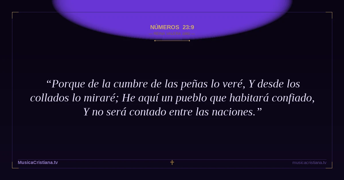 Números 23:9 — Biblia Reina Valera 1960 — MusicaCristiana.tv
