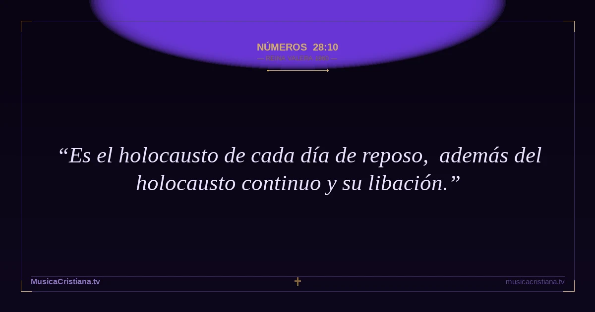 Números 28:10 — Biblia Reina Valera 1960 — MusicaCristiana.tv